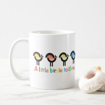 Eine kleine Birdie erzählte mir! Tasse mit bunten