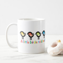 Eine kleine Birdie erzählte mir! Tasse mit bunten 
