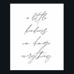 Eine kleine Freundlichkeit kann alles verändern Poster<br><div class="desc">Eine kleine Freundlichkeit kann alles verändern</div>