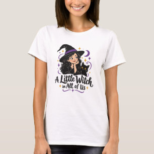 Eine kleine Hexe in uns allen T-Shirt