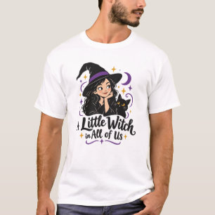 Eine kleine Hexe in uns allen T-Shirt