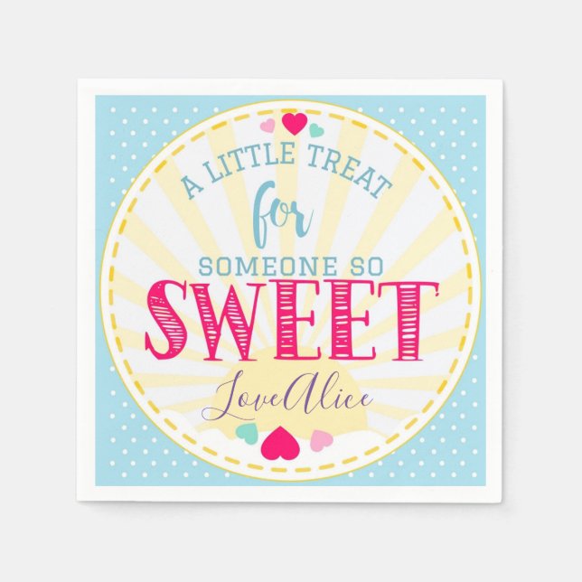 Eine kleine Leckerei für jemanden, der so süß ist Serviette (Vorderseite)
