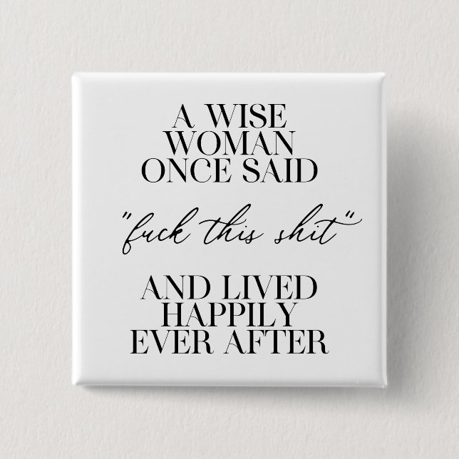 Eine kluge Frau sagte einmal Button (Vorderseite)