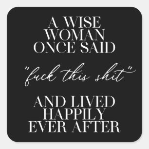 Eine kluge Frau sagte einmal Quadratischer Aufkleber