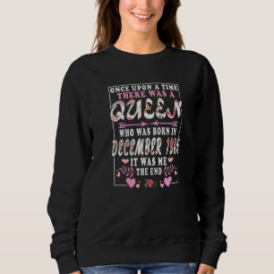 Eine Königin, die im Dezember 1985 Geboren war Sweatshirt