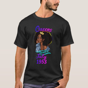 Eine Königin ist Geboren im Juli 1953 glücklich 69 T-Shirt