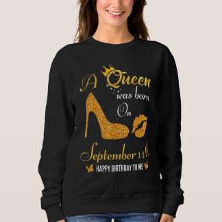 Eine Königin war am 11. September Geboren Sweatshirt