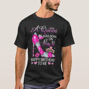 Eine Königin war am 17. Mai zum Geburtstag Geboren T-Shirt