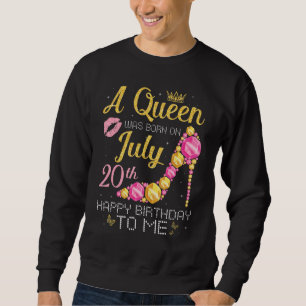 Eine Königin war am 20. Juli zum Geburtstag Gebore Sweatshirt
