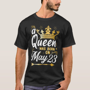 Eine Königin war am 23. Mai Geboren, Niedliche Gir T-Shirt