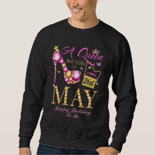 Eine Königin war am 26. Mai zum Geburtstag für mic Sweatshirt