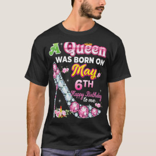 Eine Königin war am 6. Mai zum 6. Geburtstag Gebor T-Shirt