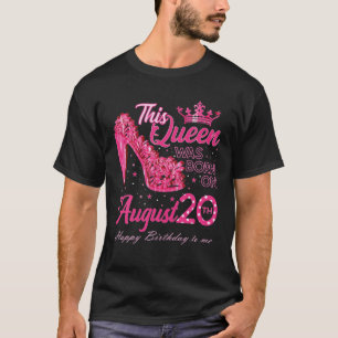 Eine Königin war auf August 20 High Heel August 20 T-Shirt