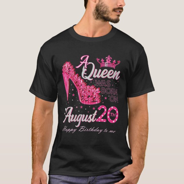 Eine Königin war auf August 20 High Heel August 20 T-Shirt (Vorderseite)