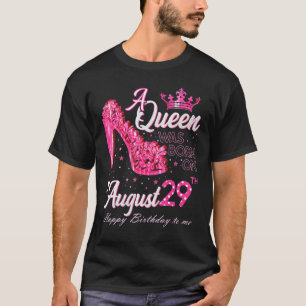 Eine Königin war auf August 29 High Heel August 29 T-Shirt