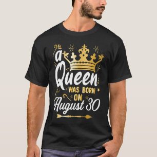 Eine Königin war Geboren auf August 30 Girly Augus T-Shirt