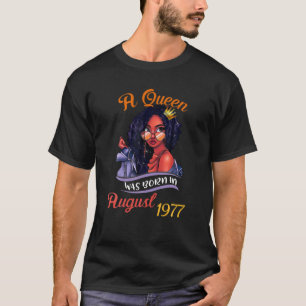 Eine Königin war im August 1977 44. Geburtstag Geb T-Shirt