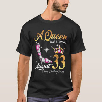 Eine Königin war im August 33 glücklich zum Geburt T-Shirt