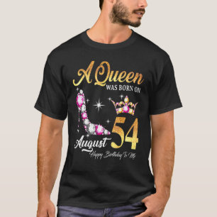 Eine Königin war im August 54 glücklich Geburtstag T-Shirt