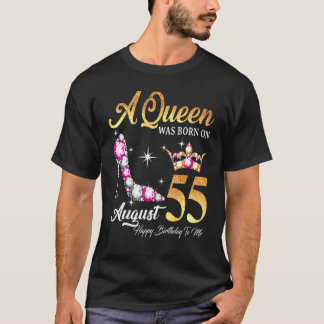 Eine Königin war im August 55 glücklich Geburtstag T-Shirt