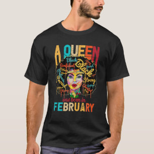 Eine Königin war im Februar Melanin Birthday Blac  T-Shirt