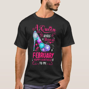 Eine Königin war im Februar zum Geburtstag von Fra T-Shirt