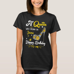 Eine Königin war im Juni Geburtstag Geboren T-Shirt