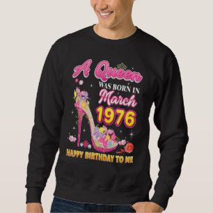 Eine Königin war im März 1976 glücklich zum Geburt Sweatshirt