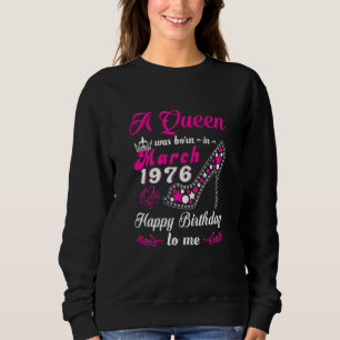 Eine Königin war im März 1976 glücklich zum Geburt Sweatshirt
