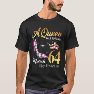 Eine Königin war im März 64 glücklich zum Geburtst T-Shirt