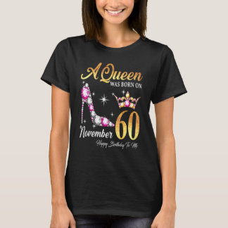 Eine Königin war im November 60 glücklich Geburtst T-Shirt