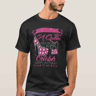 Eine Königin war im Oktober zum Geburtstag für mic T-Shirt