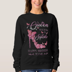 Eine Königin war im September Geboren, und ich war Sweatshirt