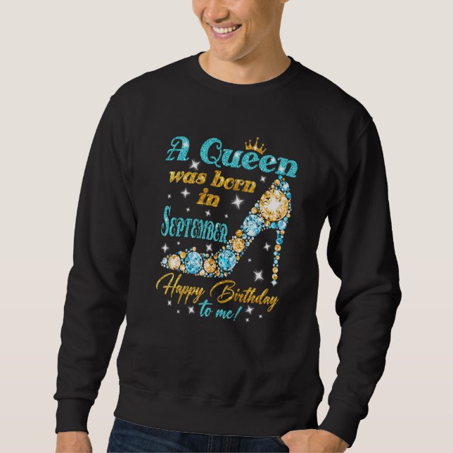 Eine Königin war im September Geboren, und ich war Sweatshirt (Vorderseite)