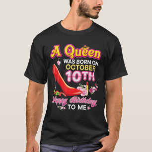 Eine Königin wurde am 10. Oktober zum 10. Geburtst T-Shirt