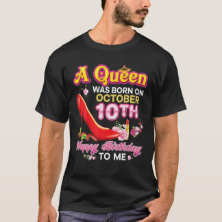 Eine Königin wurde am 10. Oktober zum 10. Geburtst T-Shirt