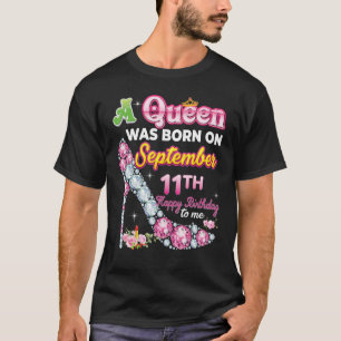 Eine Königin wurde am 11. September Geboren, 11. H T-Shirt