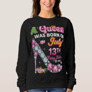 Eine Königin wurde am 13. Juli 13. Geburtstag Gebo Sweatshirt