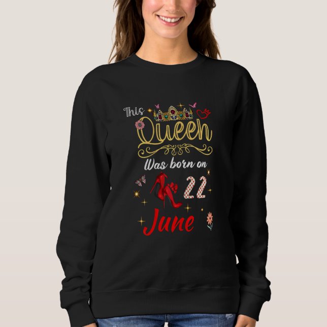 Eine Königin wurde am 22. Juni 2001 Geboren Sweatshirt (Vorderseite)