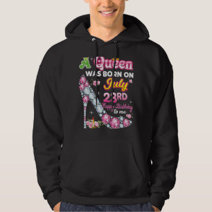 Eine Königin wurde am 23. Juli 23. Happy Geburtsta Hoodie