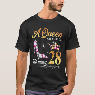 Eine Königin wurde am 28. Februar zum Geburtstag G T-Shirt