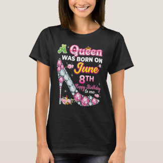 Eine Königin wurde am 8. Juni Geboren, am 8. T-Shirt