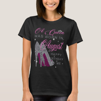 Eine Königin wurde im August geboren, alles Gute z T-Shirt