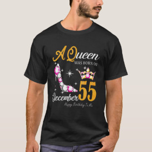 Eine Königin wurde im Dezember 55 glücklich Gebu T-Shirt