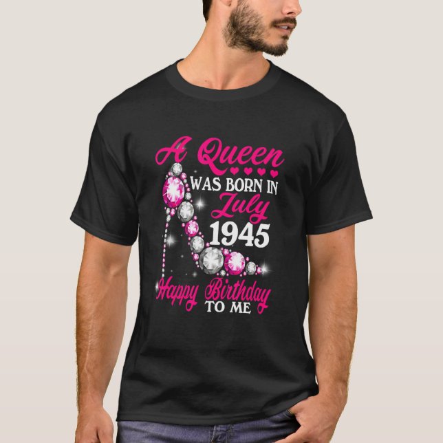 Eine Königin wurde im Juli 1945 Geboren High Heel  T-Shirt (Vorderseite)