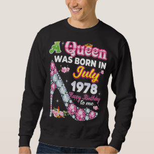 Eine Königin wurde im Juli 1978 Geboren, am 44. Ge Sweatshirt