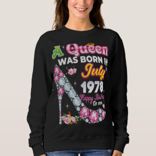 Eine Königin wurde im Juli 1978 Geboren, am 44. Ge Sweatshirt