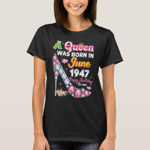 Eine Königin wurde im Juni 1947 Geboren, am 75. Ge T-Shirt