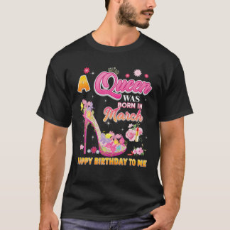 Eine Königin wurde im März geboren Alles Gute zum T-Shirt
