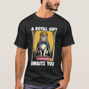 Eine königliche erwartet Sie Katzenklo Katzenliebh T-Shirt